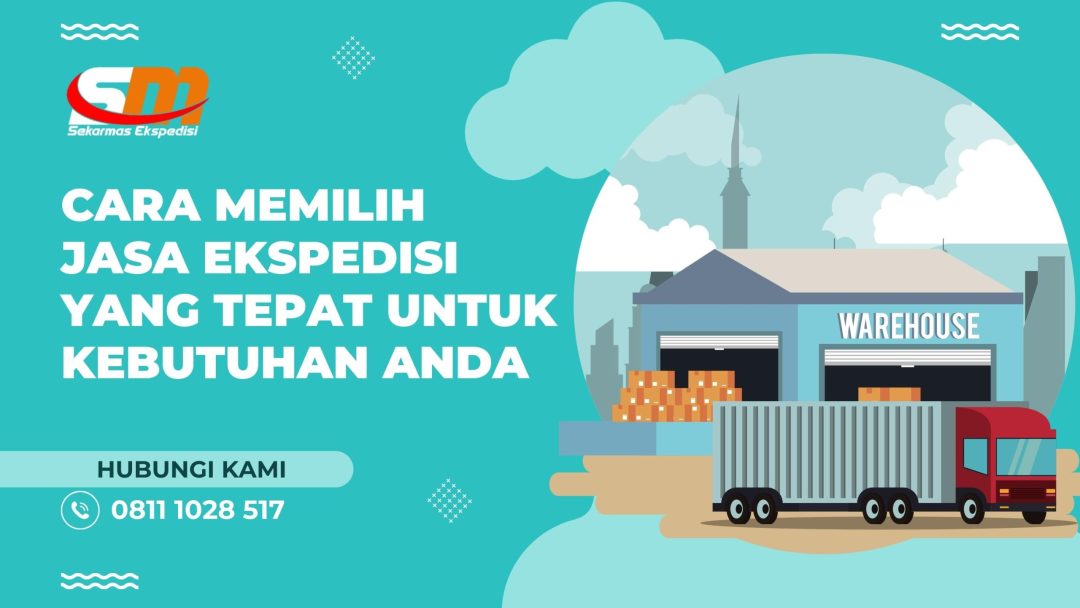 Cara Memilih Jasa Ekspedisi