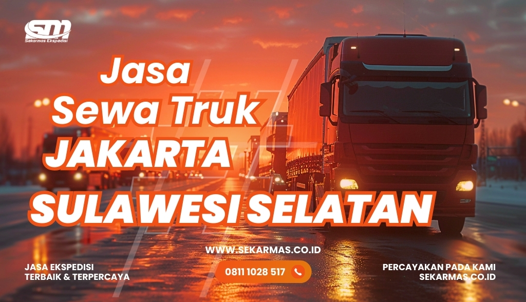 Jasa Sewa Truk Jakarta Sulawesi Selatan