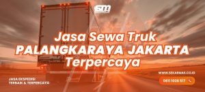 Jasa Sewa Truk Palangkaraya Jakarta