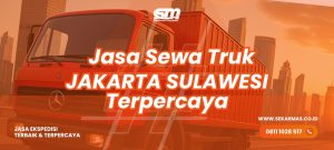 Jasa Sewa Truk Jakarta Sulawesi