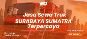Jasa Sewa Truk Surabaya Sumatra