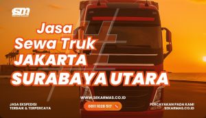 Jasa Sewa Truk Jakarta Surabaya Utara