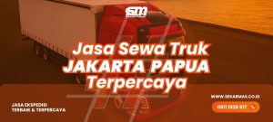 Jasa Sewa Truk Jakarta Papua