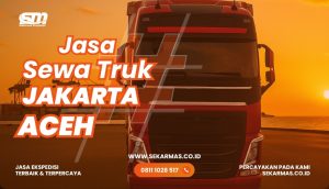 Jasa Sewa Truk Jakarta Aceh