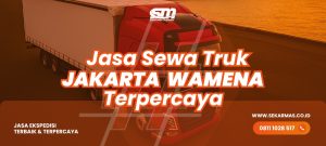 Jasa Sewa Truk Jakarta Wamena