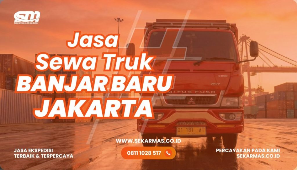 Jasa Sewa Truk Banjar Baru Jakarta