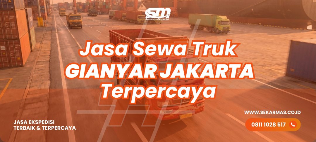 Jasa Sewa Truk Gianyar Jakarta