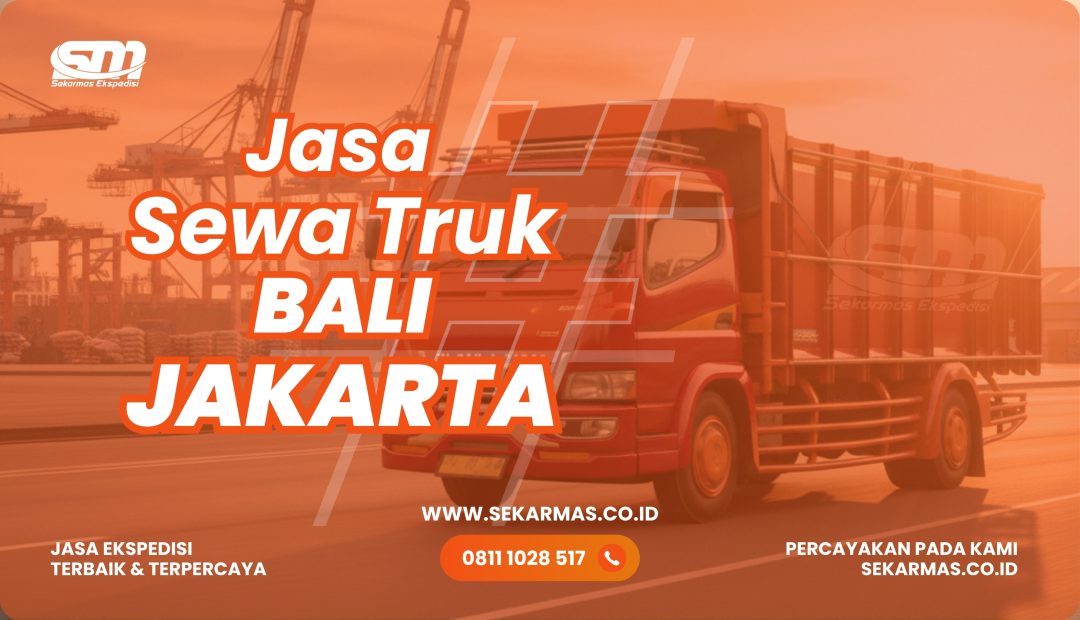 Jasa Sewa Truk Bali Jakarta