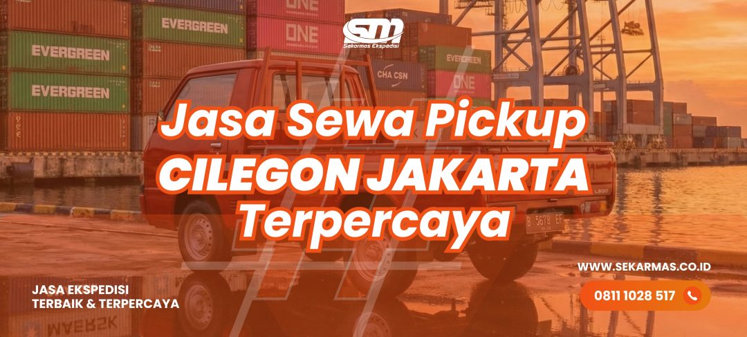 Jasa Sewa Pickup Cilegon Jakarta
