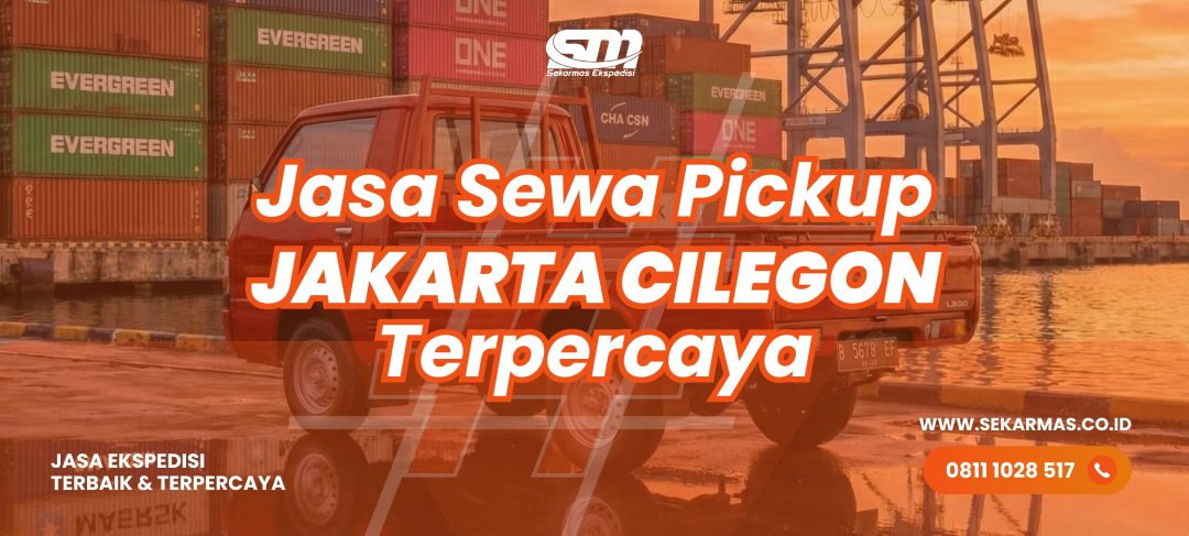 Jasa Sewa Pickup Jakarta Cilegon