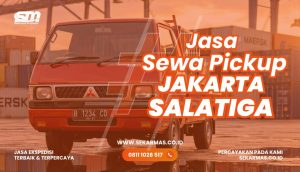 Jasa Sewa Pickup Jakarta Salatiga