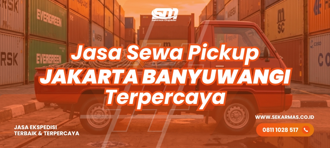 Jasa Sewa Pickup Jakarta Banyuwangi