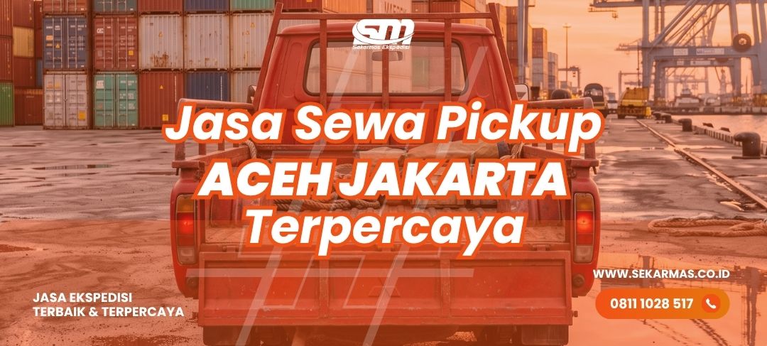 Jasa Sewa Pickup Aceh Jakarta