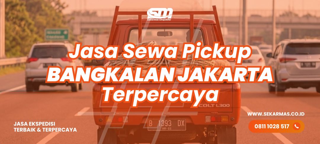 Jasa Sewa Pickup Bangkalan Jakarta