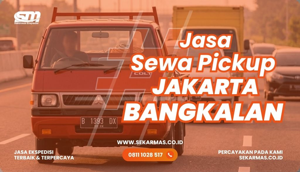 Jasa Sewa Pickup Jakarta Bangkalan